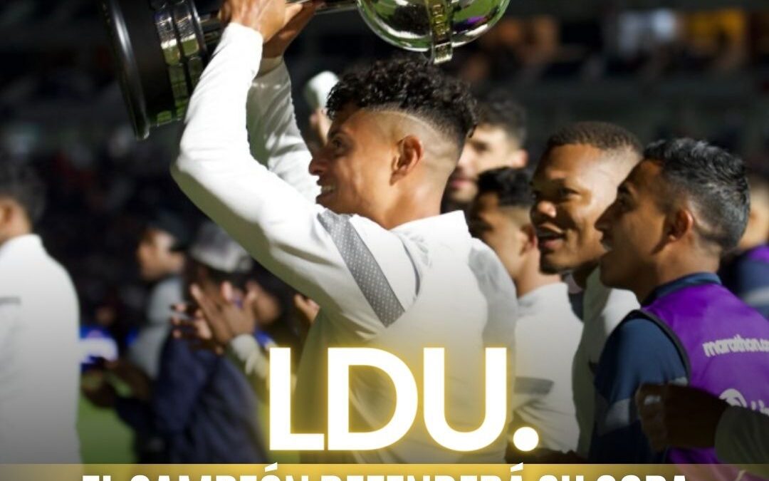 LDU: «El campeón defenderá su corona» en la Sudamericana